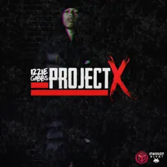 Project X - EP by Izzie Gibbs album reviews, ratings, credits