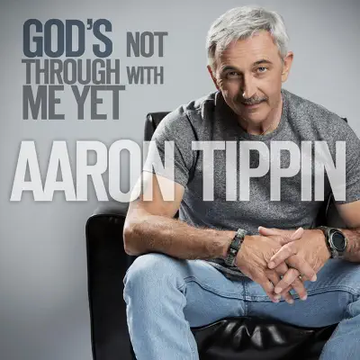 God's Not Through With Me Yet - Single - Aaron Tippin