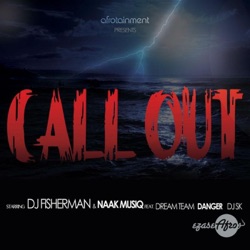 DJ Fisherman - Call Out (feat. Dreamteam, Danger & DJ Sk)