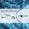 Electric Dreams (Futuristic Hip-Hop Mix) - Get Futuristic, Your Mother & Trendsetter lyrics