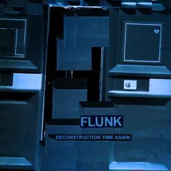 Deconstruction Time Again - Flunk