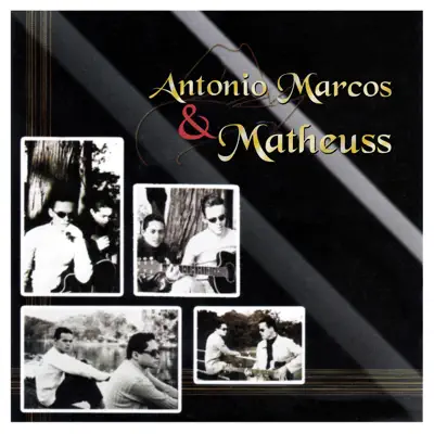 Antonio Marcos & Matheuss - Antônio Marcos Antonio Marcos & Matheuss - Antônio Marcos
