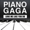 Love Me Like You Do (Piano Version) - Piano Gaga lyrics