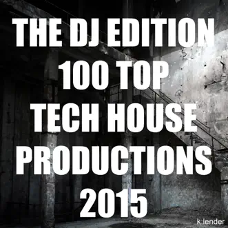 The DJ Edition 100 Top Tech House Productions 2015 by Various Artists album reviews, ratings, credits