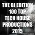 The DJ Edition 100 Top Tech House Productions 2015 album cover