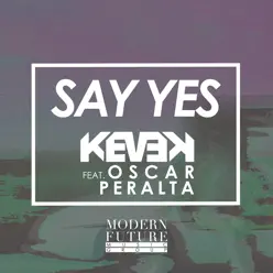 Say Yes (feat. Oscar Peralta) - Single - Kevek