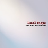 Jason Boland & The Stragglers - Pearl Snaps