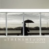 The Name - Love Is