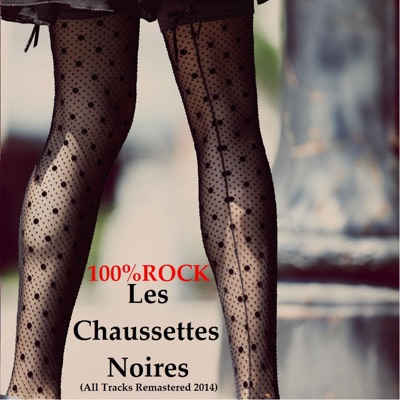 100% Rock (Remastered 2014) - Les Chaussettes Noires