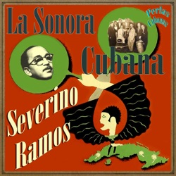 La Sonora Cubana De Severino Ramos - Yo Sé Que a Ti (Guaracha Mambo)