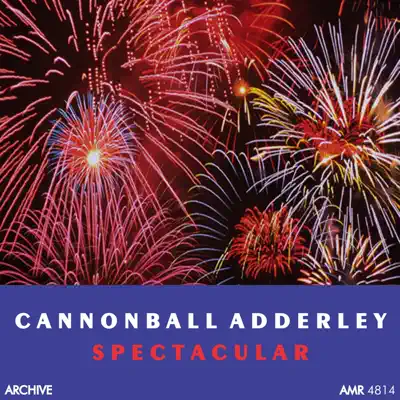 Spectacular - Cannonball Adderley