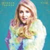 Meghan Trainor feat John Legend - Like I'm Gonna Lose You