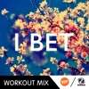 I Bet (R.P. Workout Mix) - Single