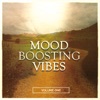 Mood Boosting Vibes, Vol. 1 (Compilation of Finest Relaxing & Chill out Tunes), 2014