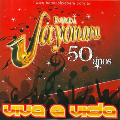Viva a Vida 50 Anos - Banda Sayonara