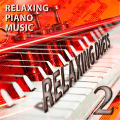 Relaxing Duets 2 by Relaxing Piano Music album reviews, ratings, credits