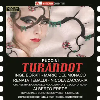 Puccini: Turandot (Recorded 1955) by Inge Borkh, Mario del Monaco, Renata Tebaldi, Nicola Zaccaria, Coro Dell'Accademia Nazionale Di Santa Cecilia, Orchestra dell'Accademia Nazionale di Santa Cecilia & Alberto Erede album reviews, ratings, credits