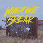 When We Break artwork