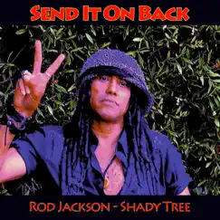 Send It On Back - Single by Rod Jackson & Shady Tree album reviews, ratings, credits