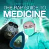 The Rap Guide to Medicine album lyrics, reviews, download