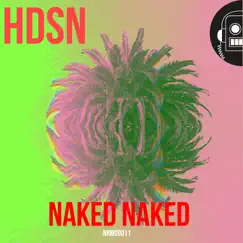 Naked Naked - Single by HDSN album reviews, ratings, credits