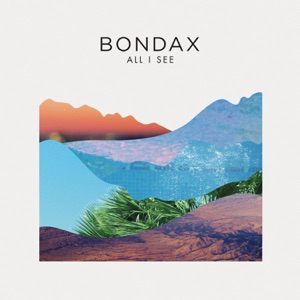 Bondax - All I See - 排舞 音乐