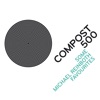 COMPOST 500 (Some Michael Reinboth Favourites), 2015