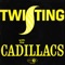 Twisting With the Cadillacs