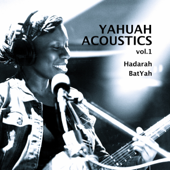 Yahuah Acoustics Vol.1 - EP - Hadarah BatYah