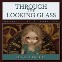 Lewis Carroll - Through the Looking Glass (Unabridged) artwork