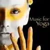 Music for Yoga – Chillout World Lounge Music for Pilates, Power Yoga, Aerial Yoga & Flow Yoga album lyrics, reviews, download