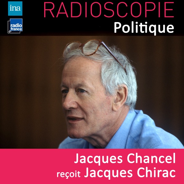 Radioscopie (Politique): Jacques Chancel reçoit Jacques Chirac - Jacques Chirac & Jacques Chancel