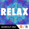 Relax (The Factory Team Speed Workout Mix) - Single album lyrics, reviews, download