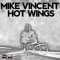 Hot Wings (Radio Edit) - Mike Vincent lyrics