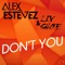 Don't You (Radio Edit) - Alex Estevez & Liv Shore lyrics