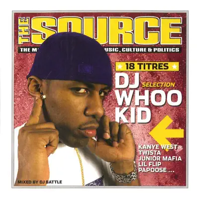 The Source Magazine (Fr) Mixtapes, Vol. 11 - DJ Whoo Kid The Source Magazine (Fr) Mixtapes, Vol. 11 - DJ Whoo Kid