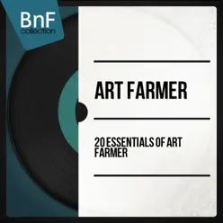 20 Essentials of Art Farmer (Mono Version) - Art Farmer 20 Essentials of Art Farmer (Mono Version) - Art Farmer
