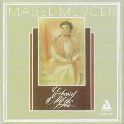 Echoes of My Life - Mabel Mercer Echoes of My Life - Mabel Mercer