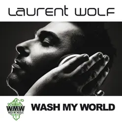 Wash My World - Laurent Wolf