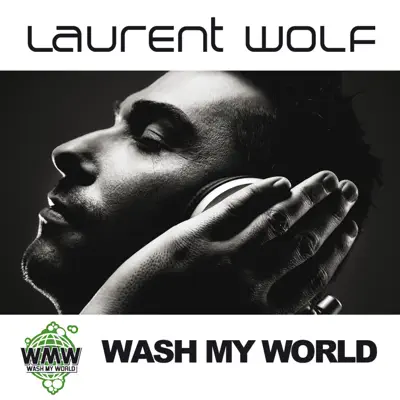 Wash My World - Laurent Wolf