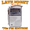 Late Night Radio - '70s FM Edition
