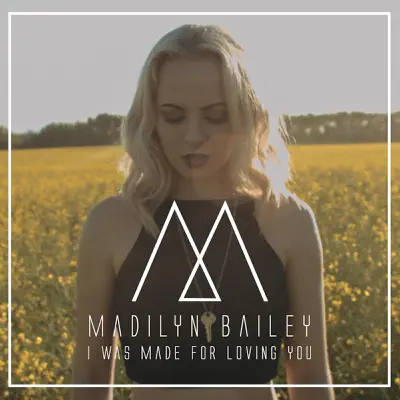 I Was Made For Loving You - Single - Madilyn Bailey