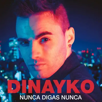 Nunca Digas Nunca - Dinayko Nunca Digas Nunca - Dinayko