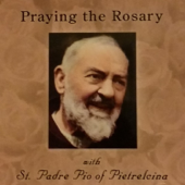 Praying the Rosary with St. Padre Pio, Vol. 1 - George Bukowinski