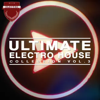 Ultimate Electro House Collection, Vol. 3 by Various Artists album reviews, ratings, credits