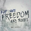 For Our Freedom and Yours