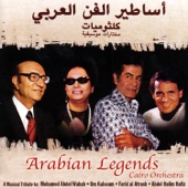Arabian Legends: A Musical Tribute to Mohamed Abdel Wahab, Om Kalsoum, Farid Al Atrash, & Abdel Halim Hafiz artwork