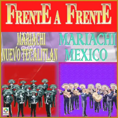 Frente a Frente - Mariachi Nuevo Tecalitlán