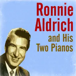 Ronnie Aldrich and His Two Pianos - Ronnie Aldrich Ronnie Aldrich and His Two Pianos - Ronnie Aldrich