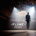 Some Minds (feat. Andrew Wyatt) by Flume